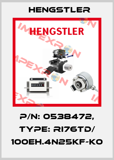 p/n: 0538472, Type: RI76TD/ 100EH.4N25KF-K0 Hengstler