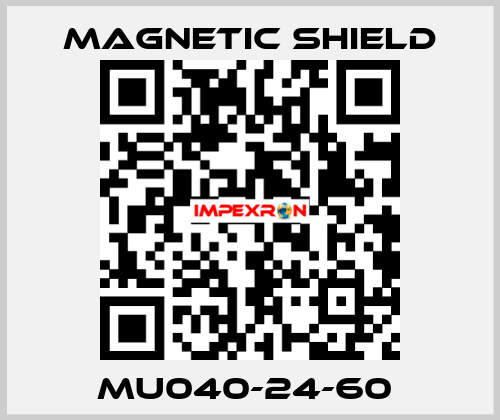 MU040-24-60  Magnetic Shield