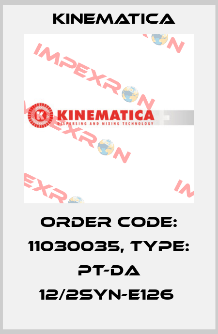 Order Code: 11030035, Type: PT-DA 12/2SYN-E126  Kinematica