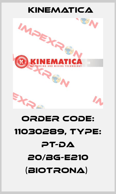Order Code: 11030289, Type: PT-DA 20/BG-E210 (BIOTRONA)  Kinematica