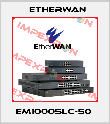 EM1000SLC-50  Etherwan