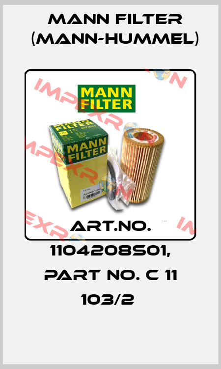 Art.No. 1104208S01, Part No. C 11 103/2  Mann Filter (Mann-Hummel)