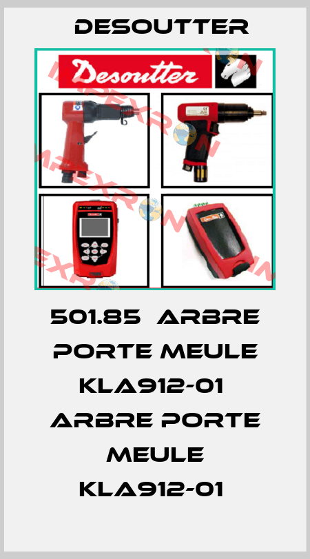 501.85  ARBRE PORTE MEULE KLA912-01  ARBRE PORTE MEULE KLA912-01  Desoutter