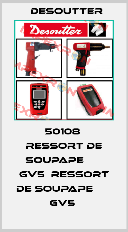 50108  RESSORT DE SOUPAPE       GV5  RESSORT DE SOUPAPE       GV5  Desoutter