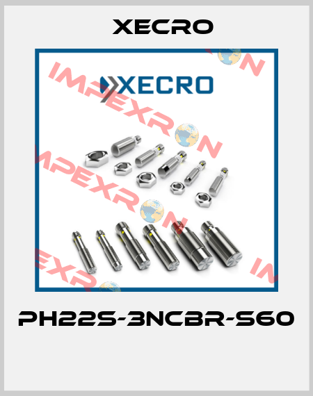 PH22S-3NCBR-S60  Xecro