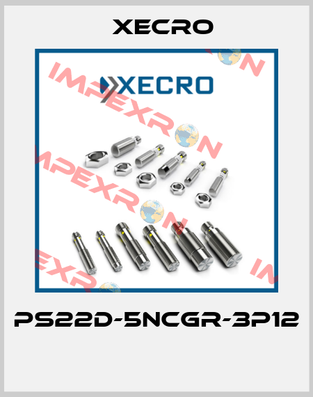 PS22D-5NCGR-3P12  Xecro