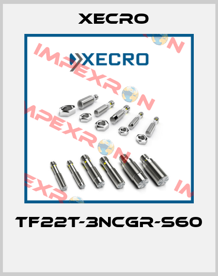 TF22T-3NCGR-S60  Xecro