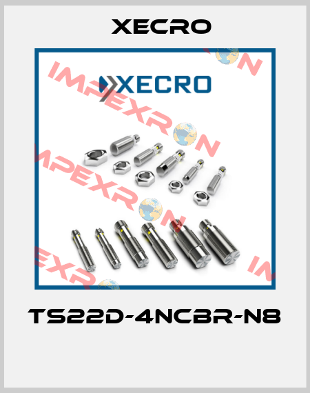 TS22D-4NCBR-N8  Xecro