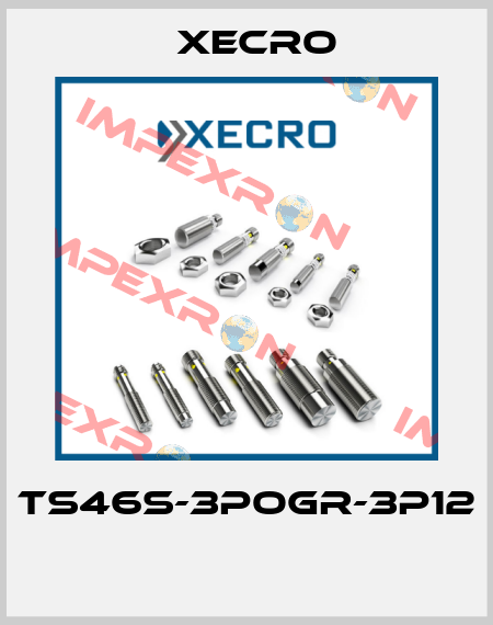 TS46S-3POGR-3P12  Xecro