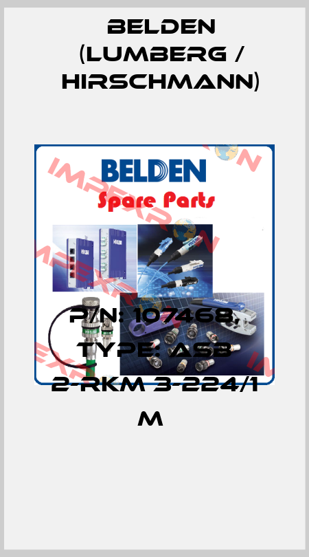 P/N: 107468, Type: ASB 2-RKM 3-224/1 M  Belden (Lumberg / Hirschmann)