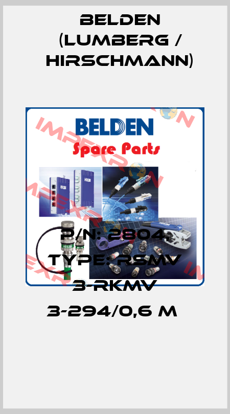 P/N: 2804, Type: RSMV 3-RKMV 3-294/0,6 M  Belden (Lumberg / Hirschmann)