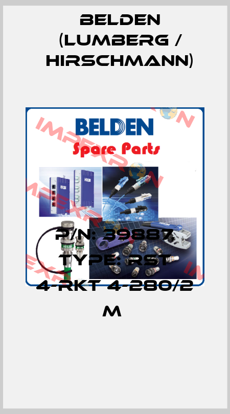 P/N: 39887, Type: RST 4-RKT 4-280/2 M  Belden (Lumberg / Hirschmann)