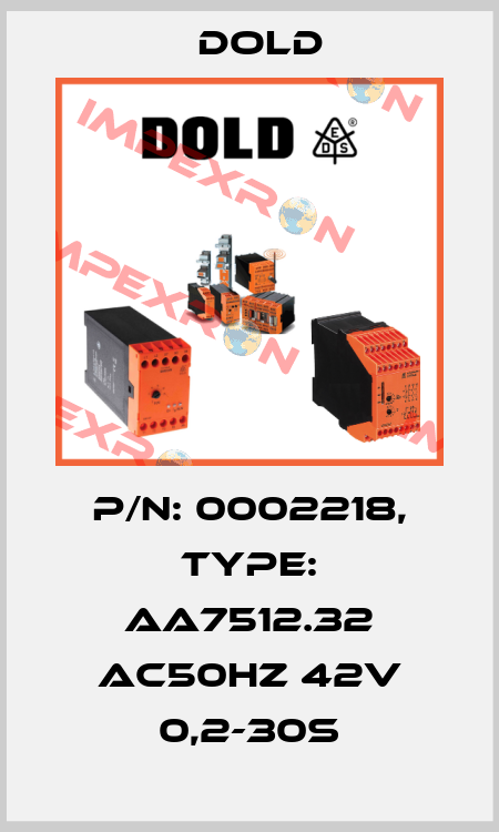 p/n: 0002218, Type: AA7512.32 AC50HZ 42V 0,2-30S Dold