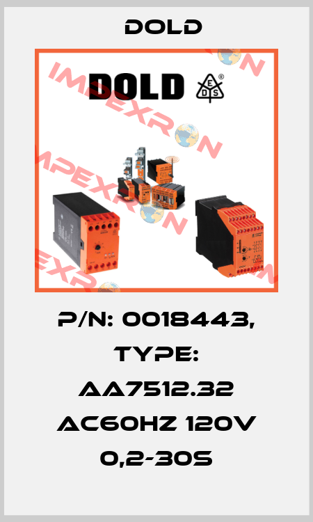 p/n: 0018443, Type: AA7512.32 AC60HZ 120V 0,2-30S Dold