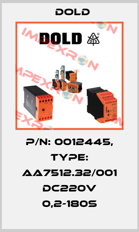 p/n: 0012445, Type: AA7512.32/001 DC220V 0,2-180S Dold