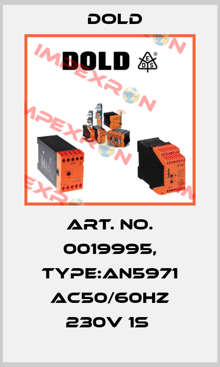 Art. No. 0019995, Type:AN5971 AC50/60HZ 230V 1S  Dold