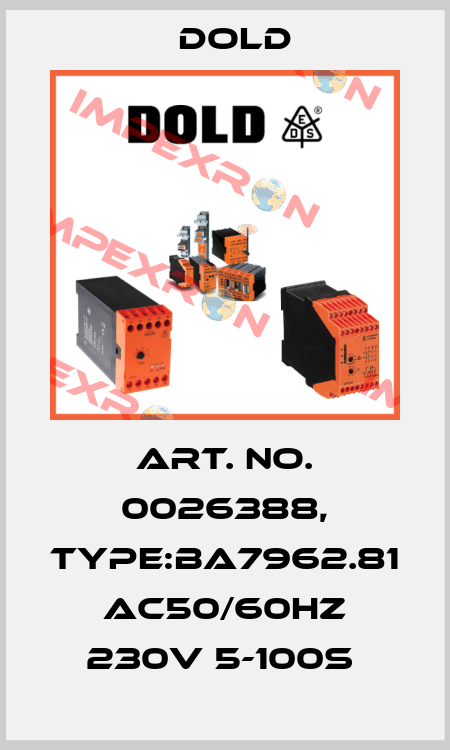 Art. No. 0026388, Type:BA7962.81 AC50/60HZ 230V 5-100S  Dold