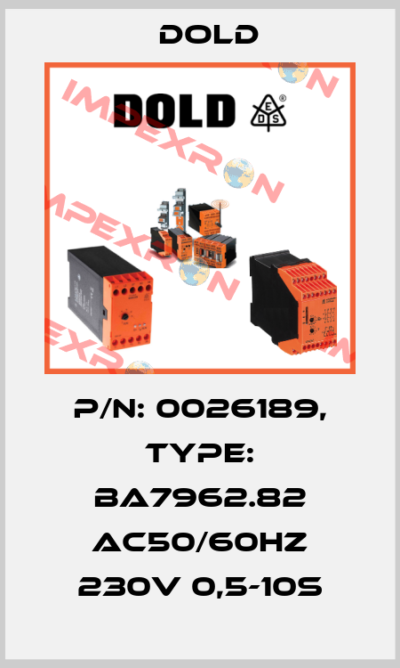 p/n: 0026189, Type: BA7962.82 AC50/60HZ 230V 0,5-10S Dold