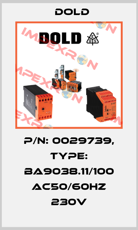 p/n: 0029739, Type: BA9038.11/100 AC50/60HZ 230V Dold