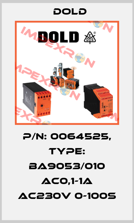 p/n: 0064525, Type: BA9053/010 AC0,1-1A AC230V 0-100S Dold