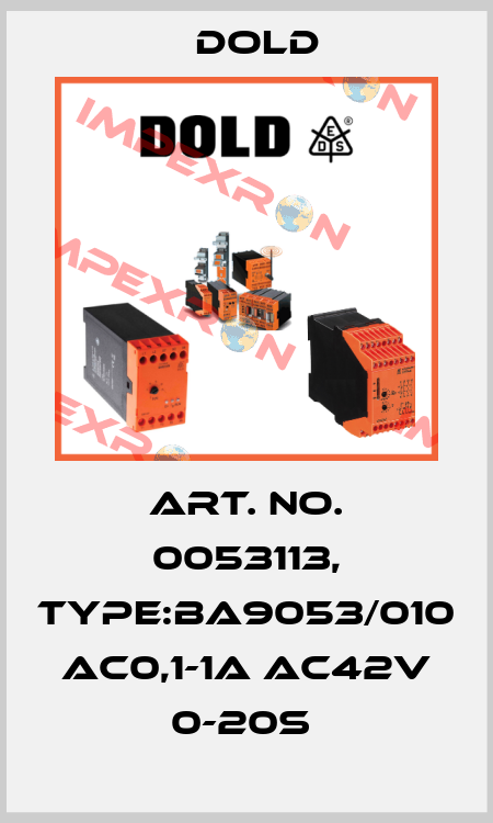 Art. No. 0053113, Type:BA9053/010 AC0,1-1A AC42V 0-20S  Dold