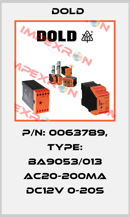 p/n: 0063789, Type: BA9053/013 AC20-200mA DC12V 0-20S Dold
