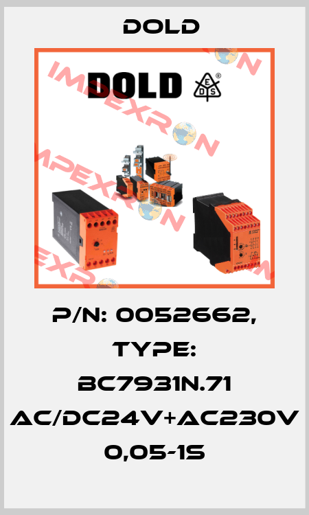 p/n: 0052662, Type: BC7931N.71 AC/DC24V+AC230V 0,05-1S Dold
