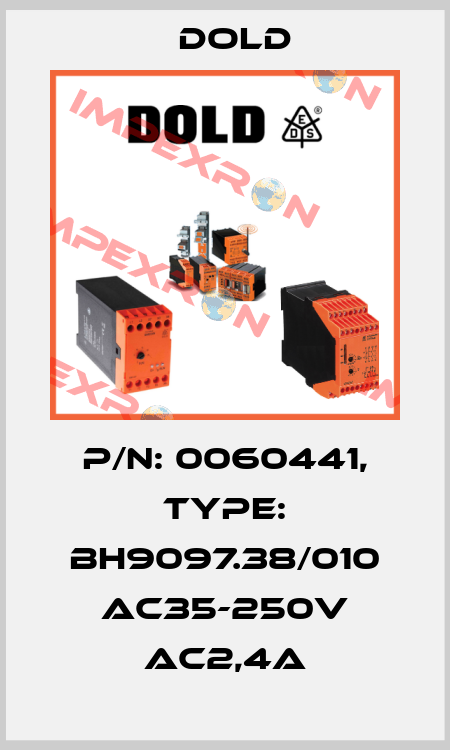 p/n: 0060441, Type: BH9097.38/010 AC35-250V AC2,4A Dold