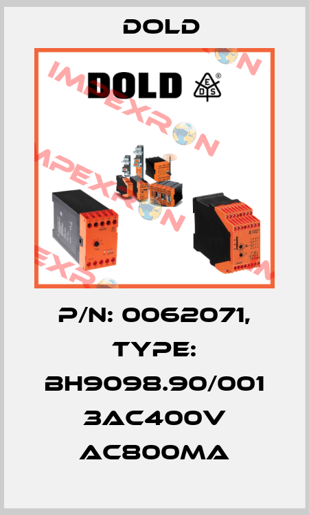 p/n: 0062071, Type: BH9098.90/001 3AC400V AC800mA Dold