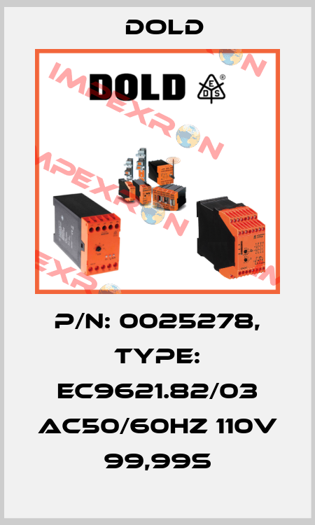 p/n: 0025278, Type: EC9621.82/03 AC50/60HZ 110V 99,99S Dold