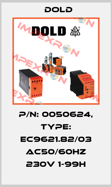 p/n: 0050624, Type: EC9621.82/03 AC50/60HZ 230V 1-99H Dold