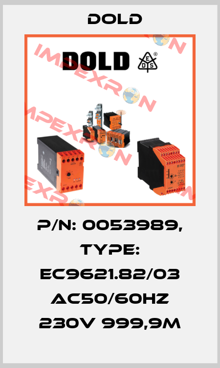 p/n: 0053989, Type: EC9621.82/03 AC50/60HZ 230V 999,9M Dold