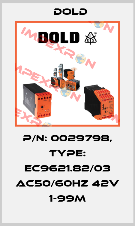 p/n: 0029798, Type: EC9621.82/03 AC50/60HZ 42V 1-99M Dold
