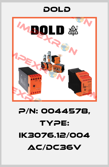 p/n: 0044578, Type: IK3076.12/004 AC/DC36V Dold