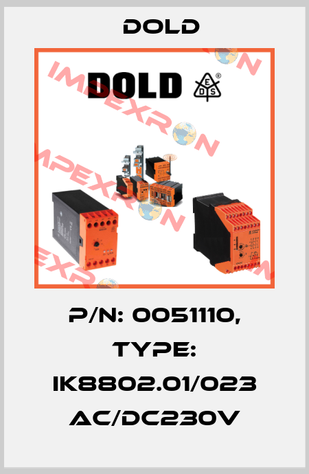 p/n: 0051110, Type: IK8802.01/023 AC/DC230V Dold