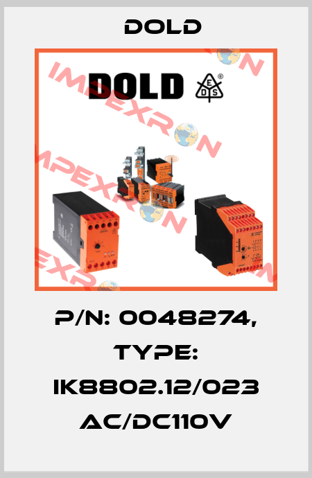 p/n: 0048274, Type: IK8802.12/023 AC/DC110V Dold