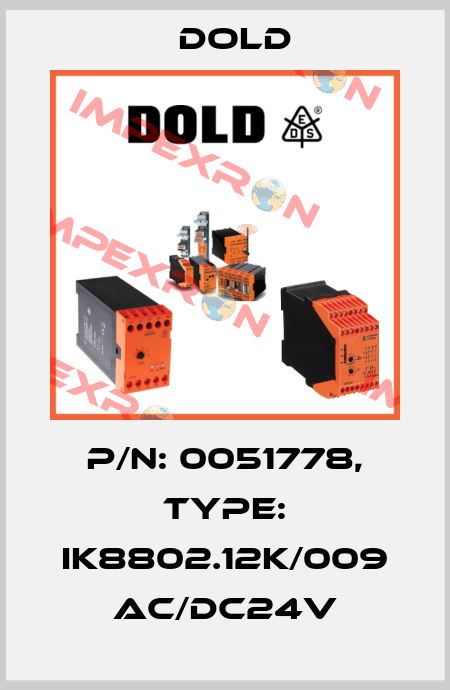 p/n: 0051778, Type: IK8802.12K/009 AC/DC24V Dold