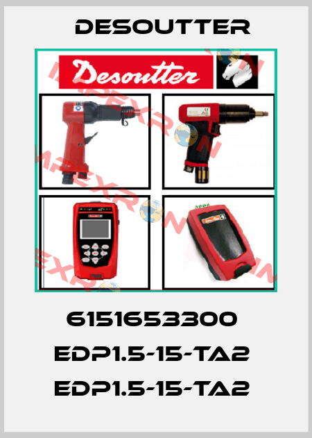 6151653300  EDP1.5-15-TA2  EDP1.5-15-TA2  Desoutter