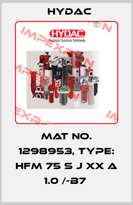 Mat No. 1298953, Type: HFM 75 S J XX A 1.0 /-B7  Hydac