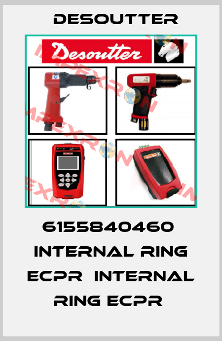 6155840460  INTERNAL RING ECPR  INTERNAL RING ECPR  Desoutter