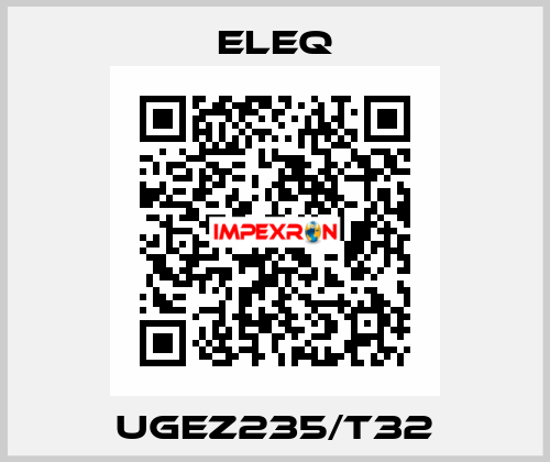 UGEZ235/T32 ELEQ