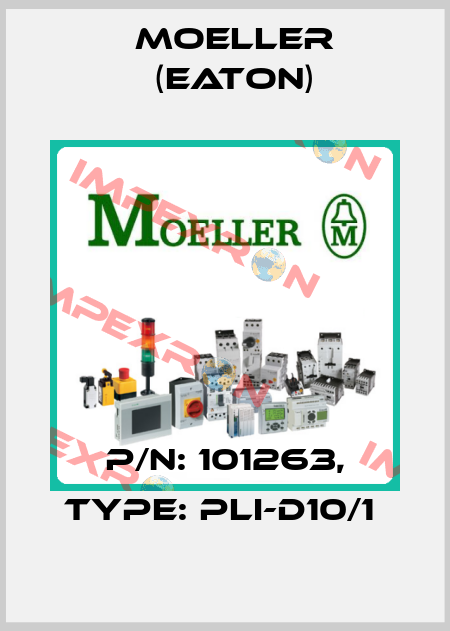 P/N: 101263, Type: PLI-D10/1  Moeller (Eaton)