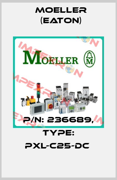 P/N: 236689, Type: PXL-C25-DC  Moeller (Eaton)
