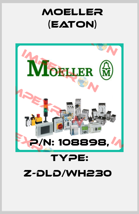 P/N: 108898, Type: Z-DLD/WH230  Moeller (Eaton)