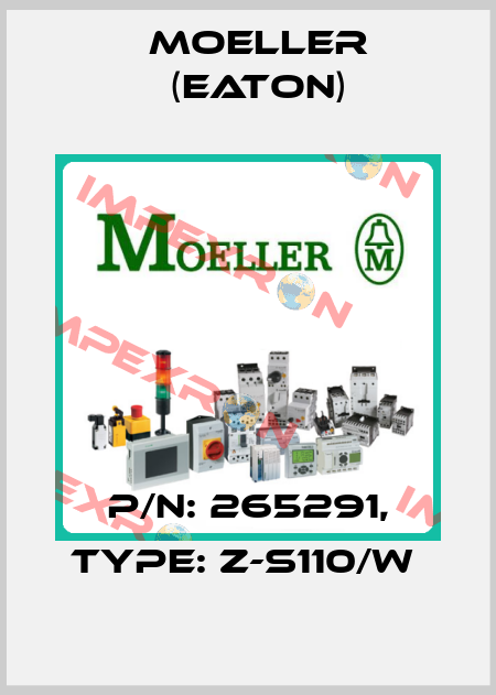 P/N: 265291, Type: Z-S110/W  Moeller (Eaton)