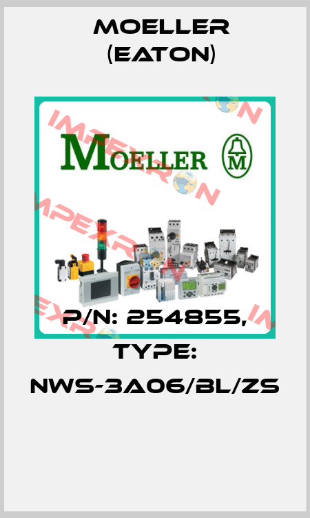 P/N: 254855, Type: NWS-3A06/BL/ZS  Moeller (Eaton)