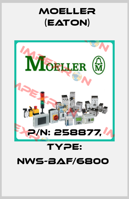 P/N: 258877, Type: NWS-BAF/6800  Moeller (Eaton)