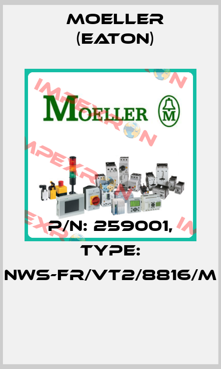 P/N: 259001, Type: NWS-FR/VT2/8816/M  Moeller (Eaton)