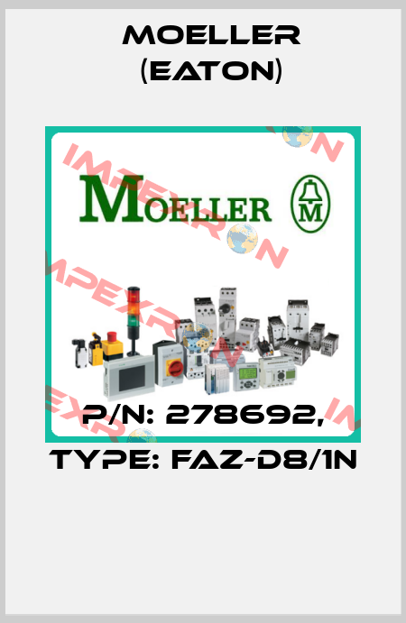 P/N: 278692, Type: FAZ-D8/1N  Moeller (Eaton)