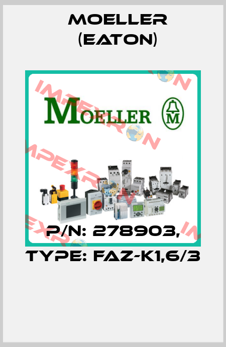 P/N: 278903, Type: FAZ-K1,6/3  Moeller (Eaton)
